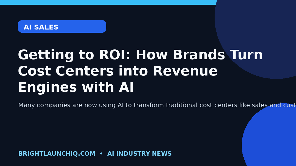 Getting to ROI: How Brands Turn Cost Centers into Revenue Engines with AI editorial illustration